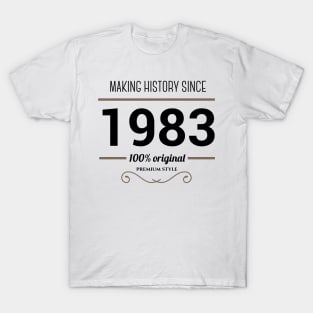 Making history since 1983 T-Shirt